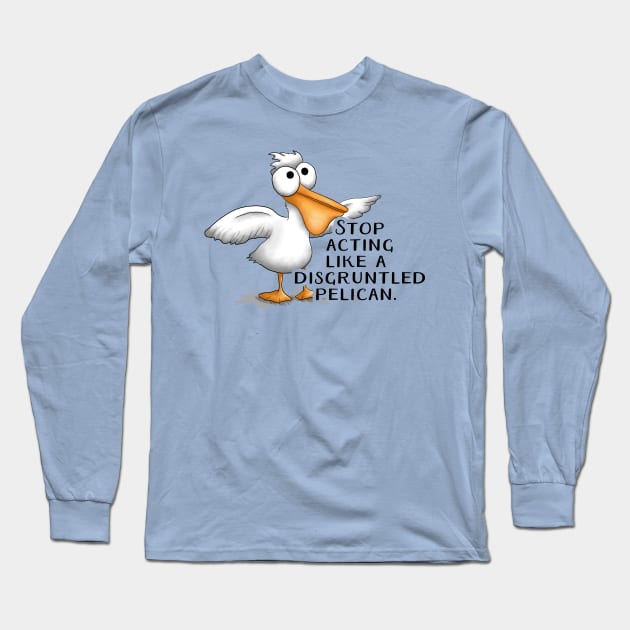 Schitt's Creek Disgruntled Pelican Long Sleeve T-Shirt by Donnaistic